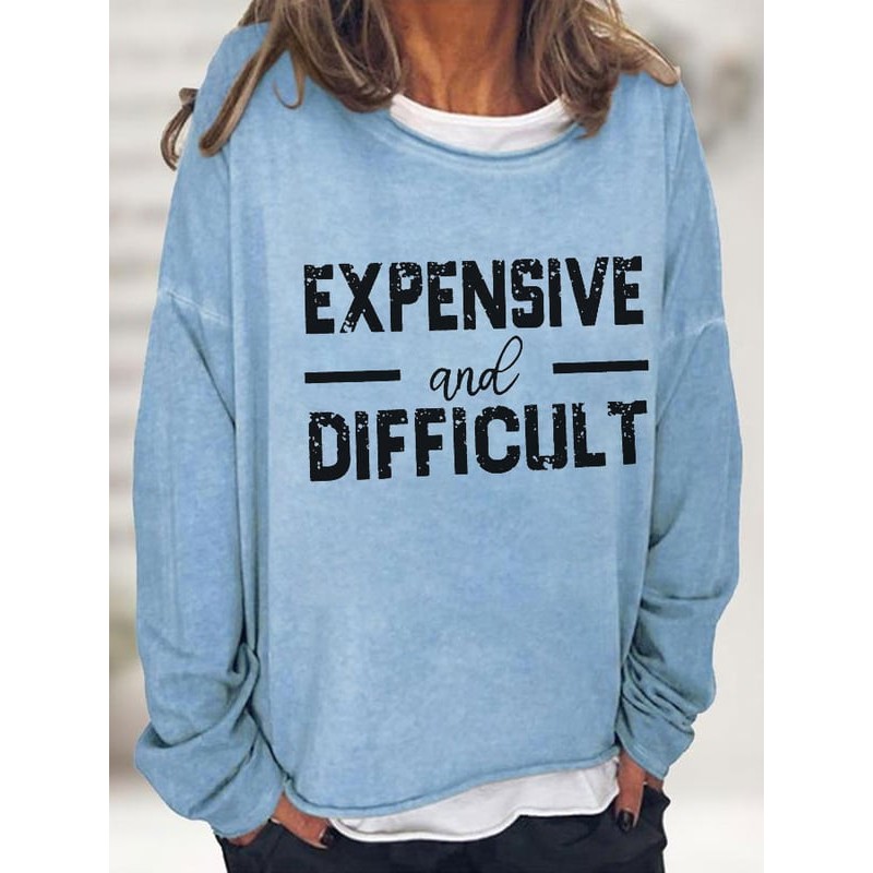 Women's Expensive And Difficult Print Sweatshirt